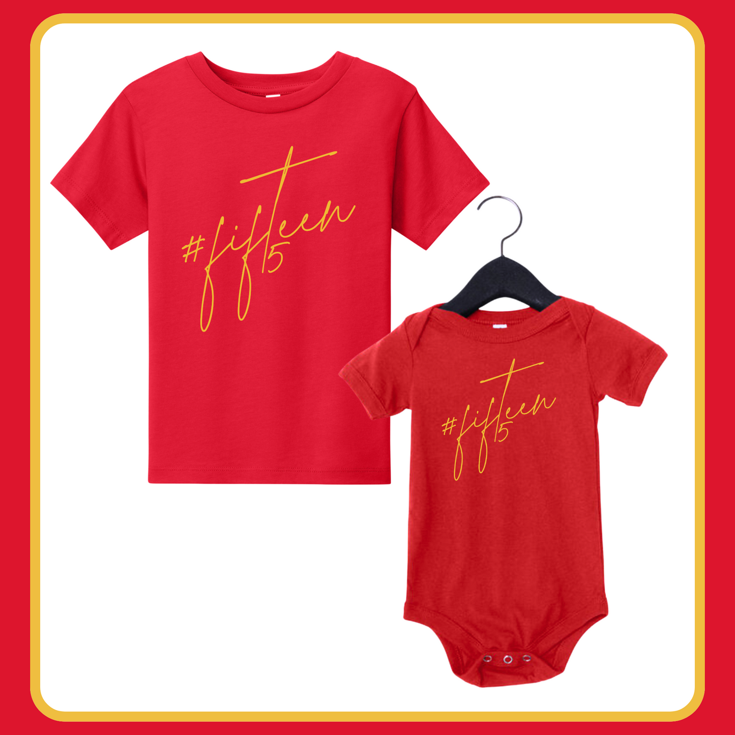 FIFTEEN— INFANT ONESIE + TODDLER/YOUTH TEE
