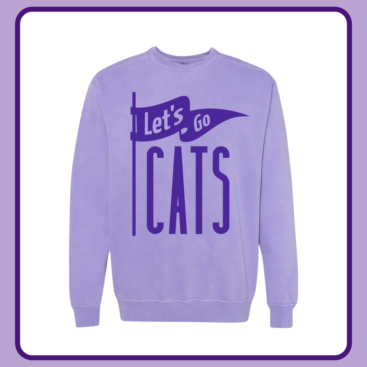 LET’S GO CATS LAVENDER CREWNECK— ADULT