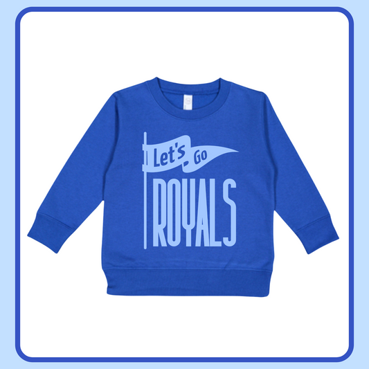 LET’S GO ROYALS CREWNECK