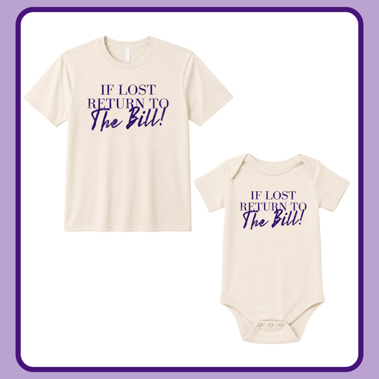 IF LOST RETURN TO THE BILL- INFANT ONESIE + TODDLER/YOUTH TEE