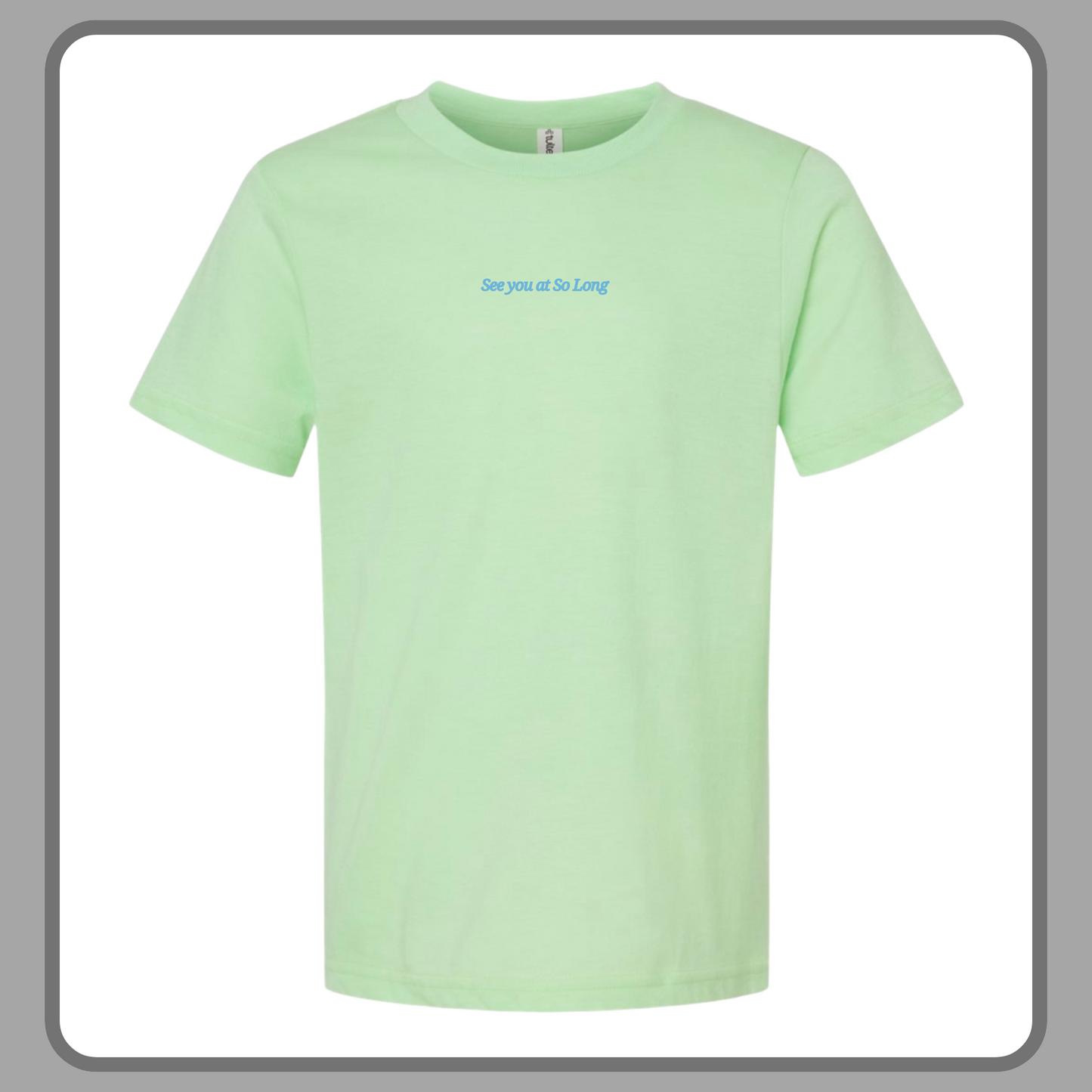 SEE YOU AT SO LONG GREEN—ADULT TEE