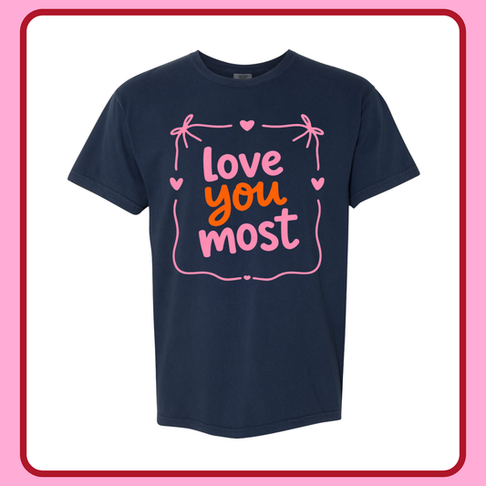 LOVE YOU MOST—ADULT TEE