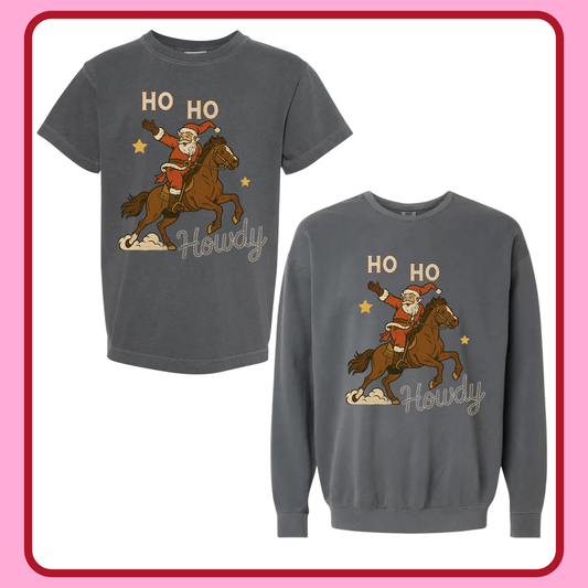 HO HO HOWDY— ADULT TEE/ CREWNECK