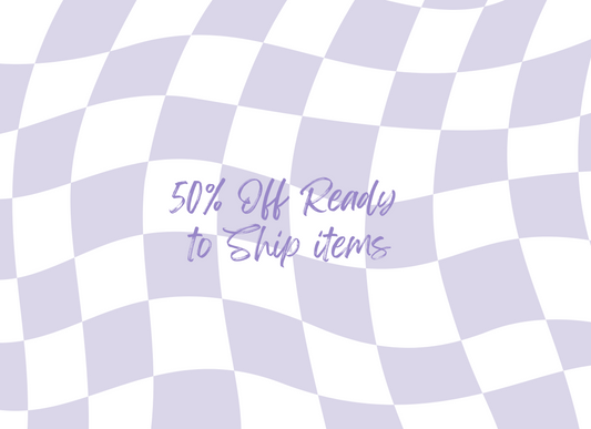 50% OFF READY TO SHIP ITEMS